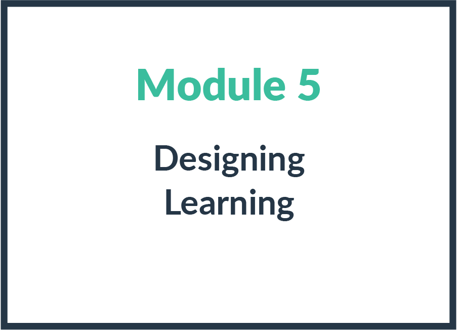 Module 5: Designing Learning